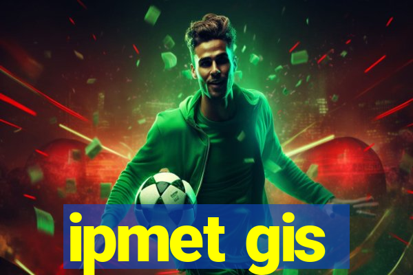 ipmet gis